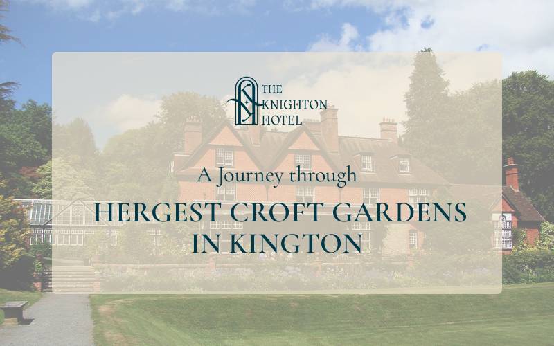 A Journey through Hergest Croft Gardens in Kington