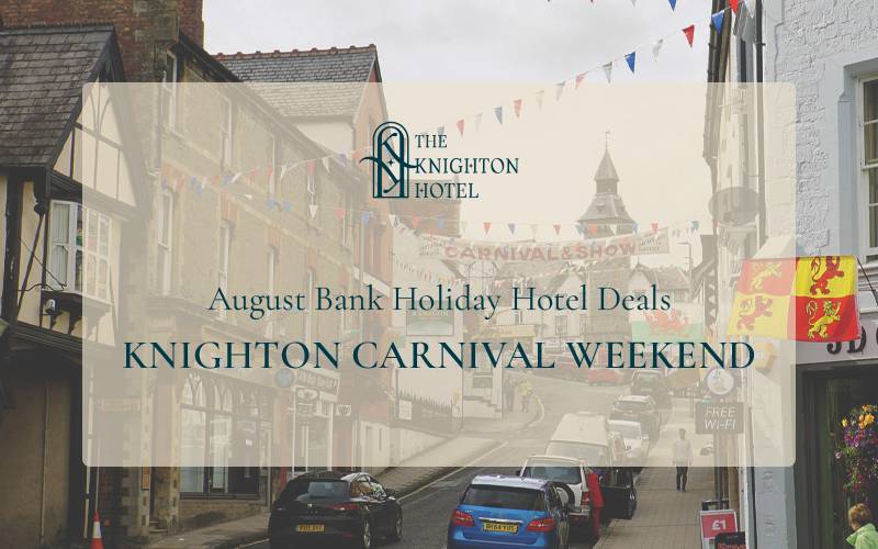 August Bank Holiday Hotel Deals | Knighton Carnival Weekend