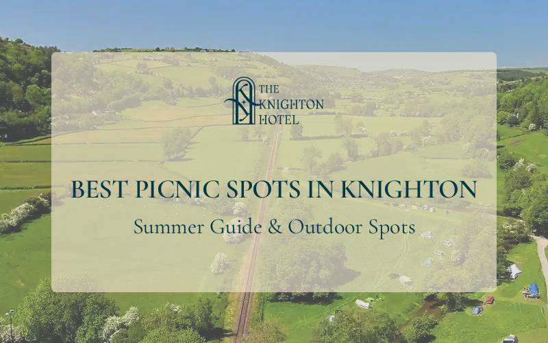 Best Picnic Spots in Knighton: Summer Guide & Outdoor Spots